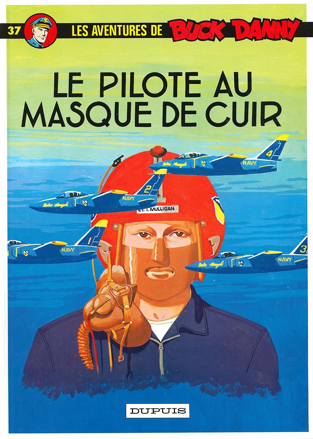 

Buck Danny - Tome 37 - Le Pilote au masque de cuir (DUPUIS)