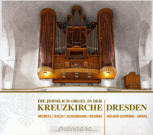 

CD диск Gehring / Merkel / Bach, J.S. / Schumann: Jehmlich Organ in the Church of Holy Cross Dresden