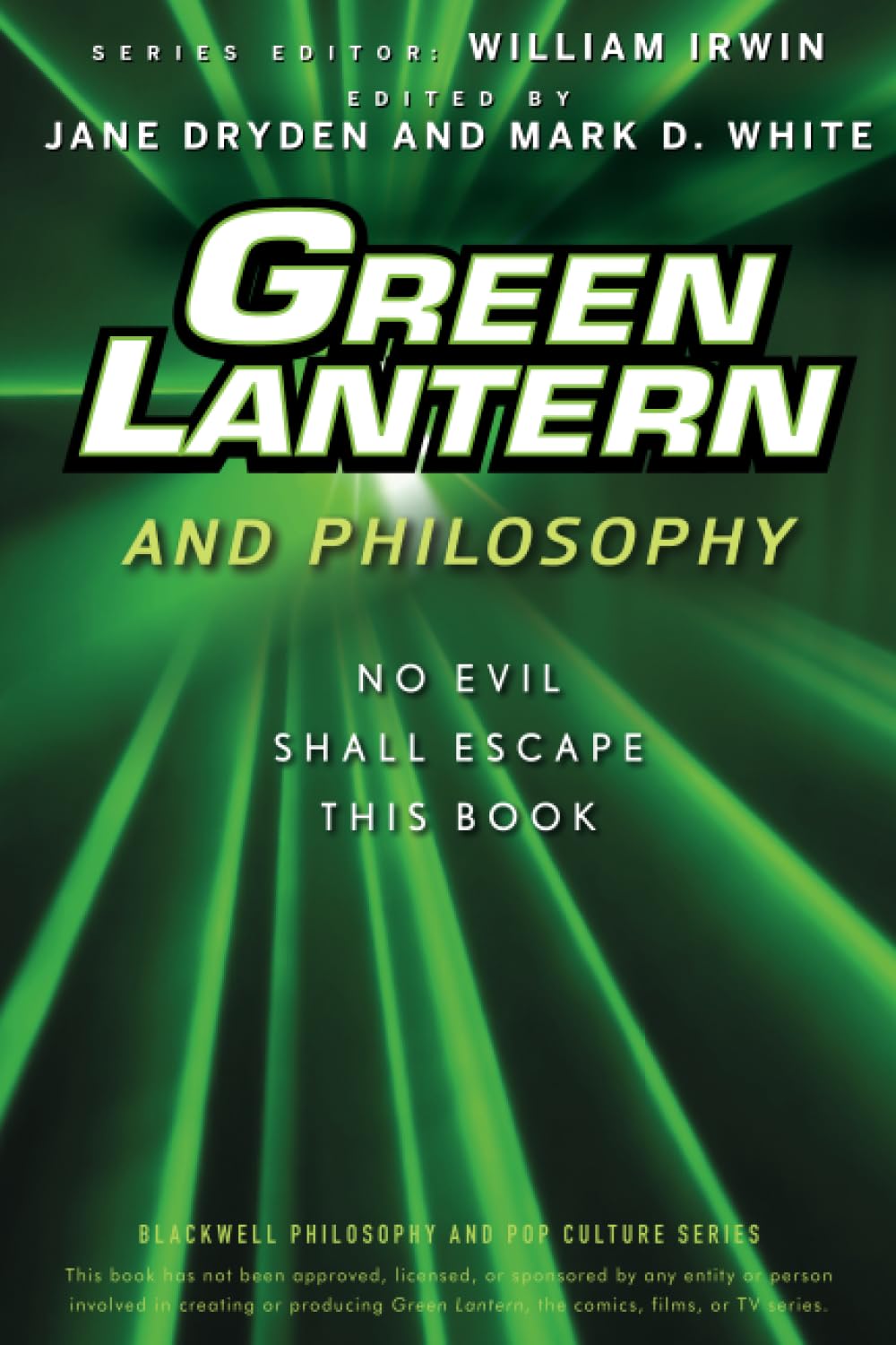 

Green Lantern and Philosophy: No Evil Shall Escape this Book (The Blackwell Philosophy and Pop Culture Series) (Wiley)