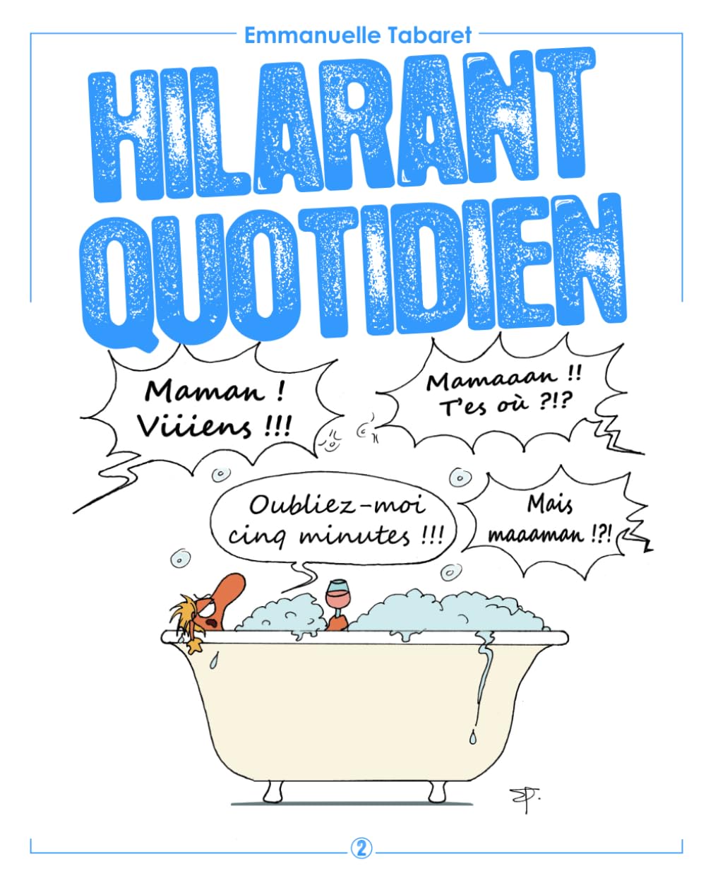 

Hilarant quotidien 2: Oubliez-moi cinq minutes !!! (French Edition) (Independently published)