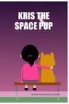 KRIS THE SPACE PUP (BriBooks) - фото