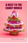 A VISIT TO THE CANDY WORLD (BriBooks) - фото