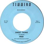 Сингл 7" Fred: Sweet thing/My Baby's Outta Sight - фото