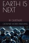 EARTH IS NEXT: BY QUEST4LIFE (Independently published) - фото