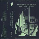 Аудиокассета Mobley, Morris: Morris Mobley Meditations - фото