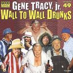 CD диск Tracy, Gene Jr.: Wall to Wall Drunks - фото