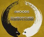 CD диск Moods: Somebody's Hero Nobody's Soldier - фото