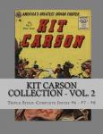 Kit Carson Collection - Vol. 2: Triple-Sized: Complete Issues #6 - #7 - #8 (CreateSpace Independent Publishing Platform) - фото