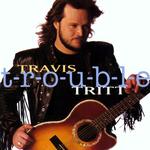 Диск CD T-R-O-U-B-L-E - Travis Tritt - фото