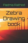 Zebra Drawing book (Independently published) - фото