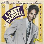 CD диск Darnell, Larry: I'Ll Get Along Somehow: 1949-1957 - фото