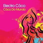 CD диск Electro Coco: Coco Do Mundo - фото