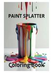 PAINT SPLATTER COLORING BOOK (Independently published) - фото