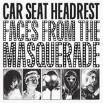 Виниловая пластинка Car Seat Headrest: Faces From The Masquerade - фото