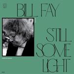 Диск CD Still Some Light Part 2 - Bill Fay - фото