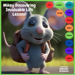 Mikey Discovering Invaluable Life Lessons! (Independently published) - фото