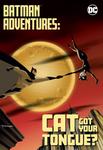 Batman Adventures: Cat Got Your Tongue? (DC Comics) - фото