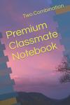 Premium Classmate Notebook (Independently published) - фото