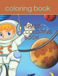 coloring booK: SPACE COLORING BOOK (Independently published) - фото