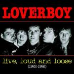 Диск CD Live, Loud & Loose (1982-1986) - Loverboy - фото