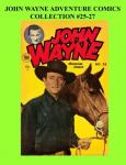 John Wayne Adventure Comics Collection #25-27 (CreateSpace Independent Publishing Platform) - фото