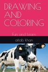 DRAWING AND COLORING: Fun and Learn (Independently published) - фото