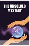 THE UNSOLVED MYSTERY (BriBooks) - фото