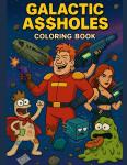 Galactic Assholes: Coloring book (Independently published) - фото