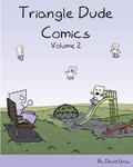 Triangle Dude Comics Volume 2 (CreateSpace Independent Publishing Platform) - фото