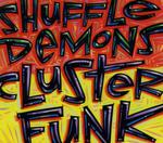CD диск Shuffle Demons: Clusterfunk - фото