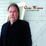 Диск CD In A Perfect World - Gene Watson - фото