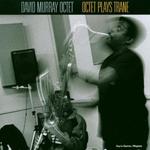 CD диск Murray, David: Octet Plays Trane - фото
