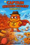 Captain Chicken Nugget: Volumes 1-5 (Independently published) - фото