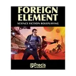 Foreign Element, Roleplaying Games (Politically Incorrect Games/Precis Intermedia), мягкая обложка - фото