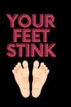your feet stink (Independently published) - фото
