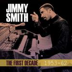 CD диск Smith, Jimmy: First Decade 1953-62 - фото