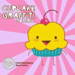 Cupcake Graffiti: Volume One (CreateSpace Independent Publishing Platform) - фото