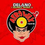 CD диск Delano: I Wanna Work U - фото