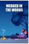 WEBBED IN THE WOODS (BriBooks) - фото