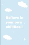 Believe in your own abilities (Independently published) - фото
