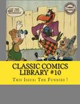 Classic Comics Library #10: This Issue: The Funnies! (CreateSpace Independent Publishing Platform) - фото