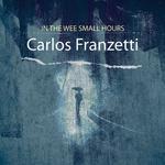 Диск CD In The Wee Small Hours - Carlos Franzetti - фото
