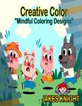 Creative Color: Mindful Coloring Designs (Independently published) - фото