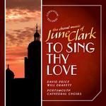 CD диск Clark / Portsmouth Cathedral Choir / Drakett: To Sing Thy Love - фото