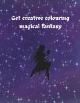 Get creative colouring magical fantasy (Independently published) - фото