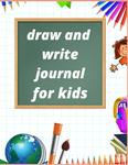 Draw and write journal for kids (Independently published) - фото