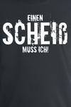 Футболка Sprüche Einen Scheiß muss ich!, черный - фото 3