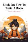BOOK ON HOW TO WRITE A BOOK (BriBooks) - фото