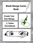 Blank Manga Comic Book: Create Your Own Manga & Anime Comic Book - фото