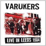 Виниловая пластинка Varukers: Live in Leeds 1984 - фото